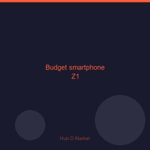 Budget smartphone Z1