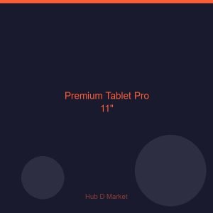 Premium Tablet Pro 11"