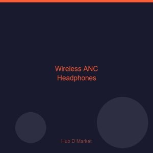 Wireless ANC Headphones